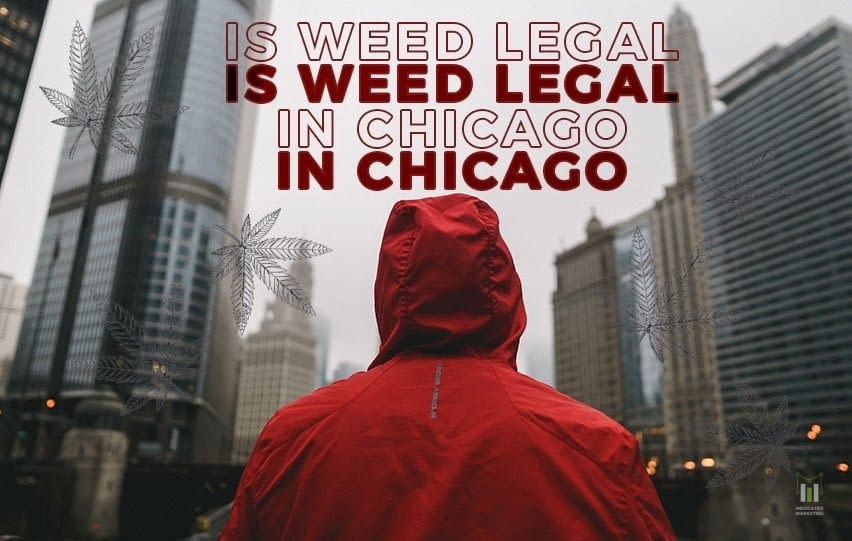 Is Weed Legal in Chicago, Illinois